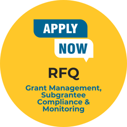 Apply now - RFQ Grant Management, Subgrantee Compliance and monitoring